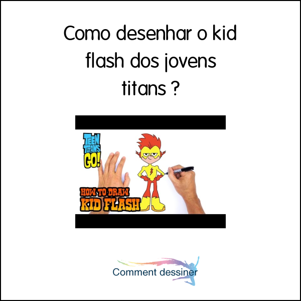 Como desenhar o kid flash dos jovens titans